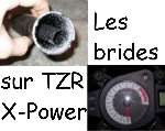 Les brides sur TZR/X-Power